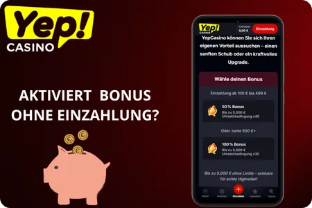 Yep Casino aktiviert man den Bonus ohne Einzahlung?